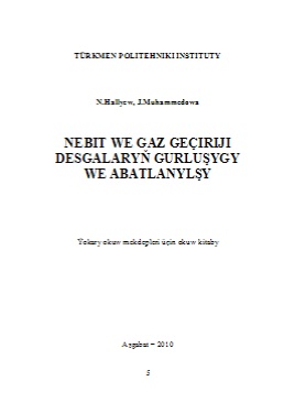 Nebit we gaz geçiriji desgalaryň gurluşygy we abatlanylşy